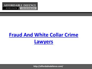 Criminal Lawyers Defending Fraud And White Collar Crime Charges - Affordable Defence