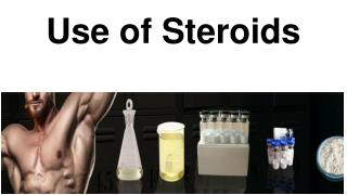 Use of Steroids