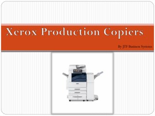 Xerox Production Copiers| JTF Business Systems