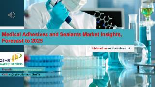 Medical Adhesives and Sealants Market Insights, Forecast to 2025