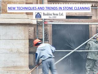 New techniques and trends in stone cleaning.