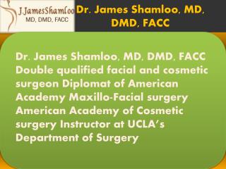 Dr. James Shamloo, MD, DMD, FACC