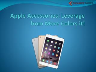 Apple Accessories: Leverage from More Colors it!