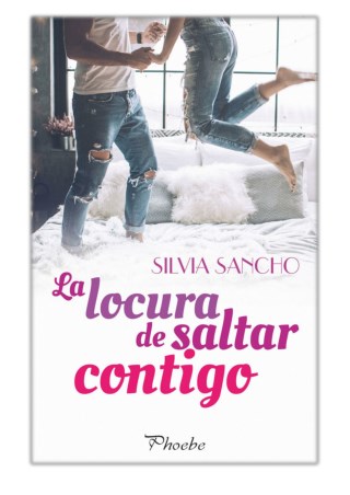 [PDF] Free Download La locura de saltar contigo By Silvia Sancho
