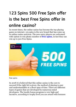 123 Spins 500 Free Spin offer is the best Free Spins offer in online casino?