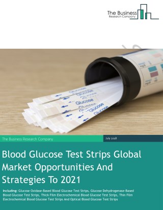 Blood Glucose Test Strips Global Market Opportunities And Strategies To 2021