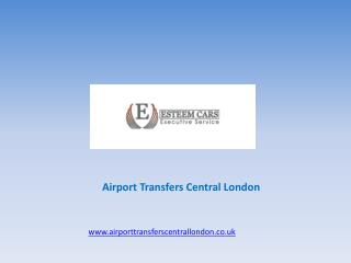 Airport Transfers in Central London -Esteem Cars