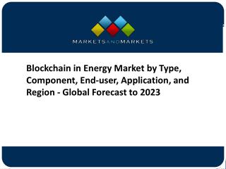 Blockchain in Energy Market Revenue to hit $7.11 Billion with Highest CAGR of 78.32% by 2023