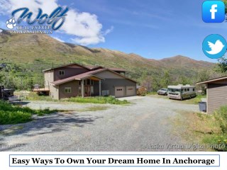 Easy Ways To Own Your Dream Home In Anchorage