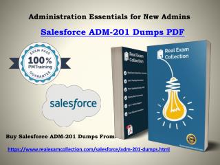 2018 RealExamCollection Salesforce ADM-201 Dumps | Pass4sure ADM-201 PDF Dumps
