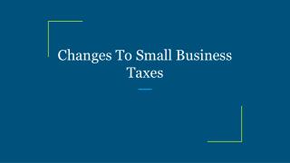 Changes To Small Business Taxes