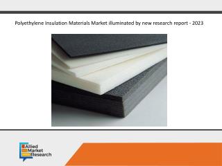 Discover the New Polyethylene Insulation Materials Market report - 2023