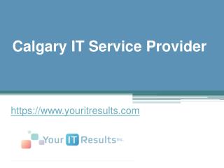 Log on for Calgary IT Service Provider - www.youritresults.com