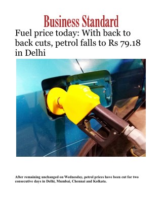 Fuel price today: With back to back cuts, petrol falls to Rs 79.18 in Delh