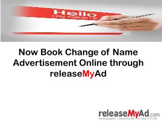 Book Change of Name Advertisements online with good discount offers.