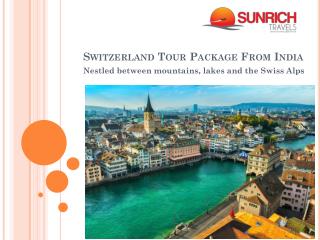 Switzerland Tour Package From India With Sunrich Travels