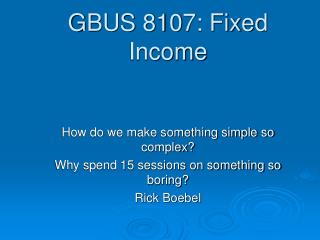 GBUS 8107: Fixed Income