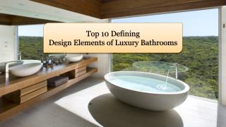 Top 10 Defining Design Elements of Luxury Bathrooms