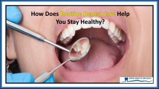 How does Routine Dental Care Help you Stay Healthy