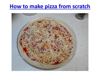 How to make pizza from scratch