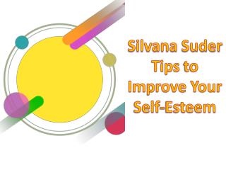 Silvana Suder Tips to Improve Your Self-Esteem