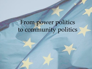From power politics to community politics