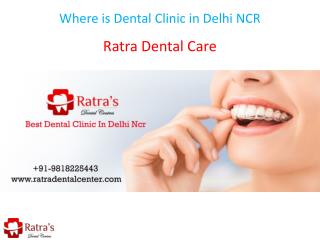 Where is Dental Clinic in Delhi NCR