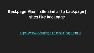 Backpage Maui | site similar to backpage | sites like backpage