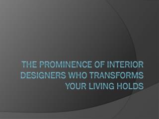 Prominence of Interior Designers