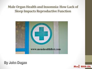 Male Organ Health and Insomnia: How Lack of Sleep Impacts Reproductive Function