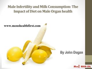 Male Infertility and Milk Consumption: The Impact of Diet on Male Organ health