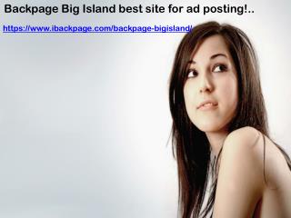 Backpage Big Island best site for ad posting!..