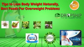 Tips to Lose Body Weight Naturally, Best Foods for Overweight Problems