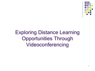 Exploring Distance Learning Opportunities Through Videoconferencing