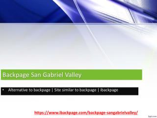 Backpage San Gabriel Valley | alternative to backpage | site similar to backpage | ibackpage