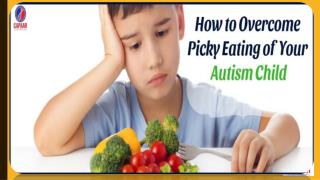 How to Overcome Picky Eating of Your Autism Child | Best Autism Treatment Center in Hulimavu