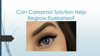 Can Careprost Solution Help Regrow Eyelashes?