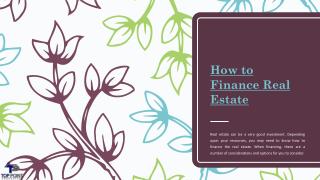 How to Finance Real Estate