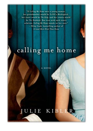 [PDF] Free Download Calling Me Home By Julie Kibler