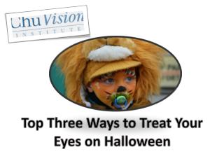 Top Three Ways to Treat Your Eyes on Halloween