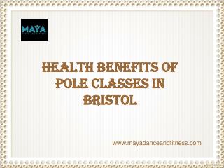 Health Benefits of Pole Classes in Bristol | Maya Dance and Fitness