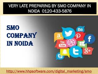 Very late preparing by Smo Company in Noida 0120-433-5876