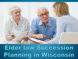 Elder law Succession Planning in Wisconsin