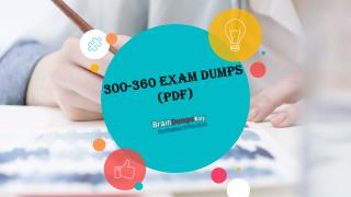 100% Passing Scores with 300-360 Present Exam Exercise Material [Slides]