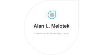 Alan L. Melotek, MD - Family Medicine Specialist