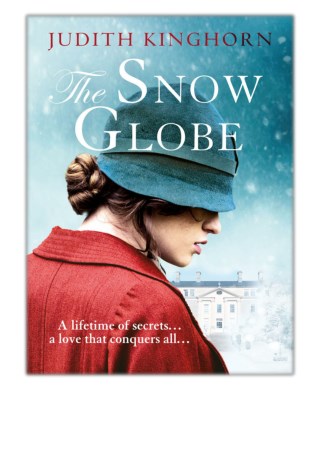 [PDF] Free Download The Snow Globe By Judith Kinghorn
