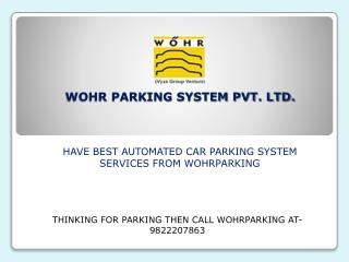 Have best automated car parking system services from wohrparking