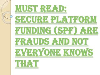 Don’t Waste Time Paying Attention to Secure Platform Funding