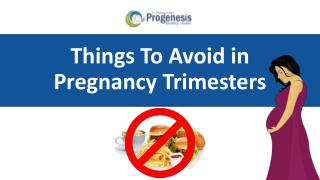 Things to avoid in pregnancy trimesters