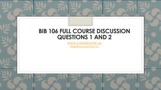 BIB 106 Full Course Discussion Questions 1 and 2